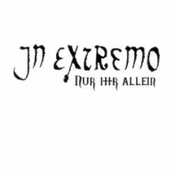 In Extremo : Nur Ihr Allein (Promo)